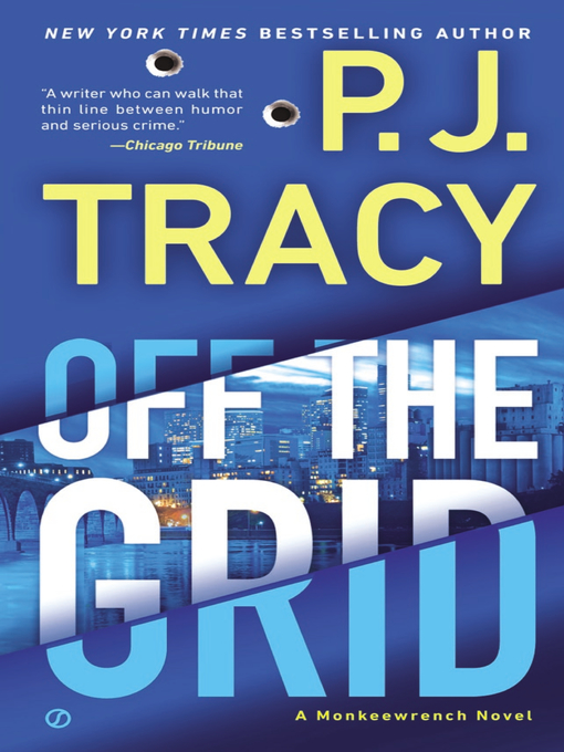 Title details for Off the Grid by P. J. Tracy - Available